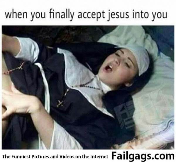 Jesus Comes First Remember That When You Finally Accept Jesus Into You Meme