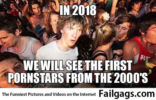 Next Year in 2018 We Will See the First Pornstars From the 2000's