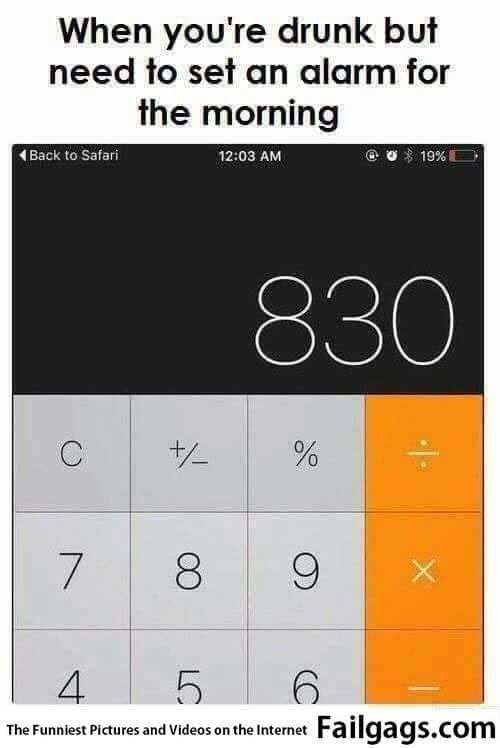 When Youre Drunk but Need to Set an Alarm for the Morning Meme