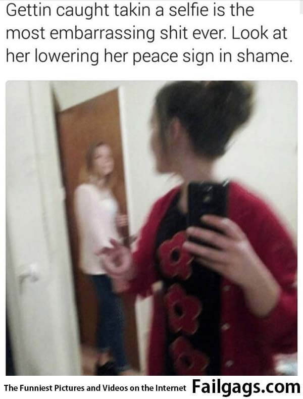 Getting Caught Taking a Selfie Is the Most Embarrassing Shit Ever Look at Her Lowering Her Peace Sign in Shame Meme