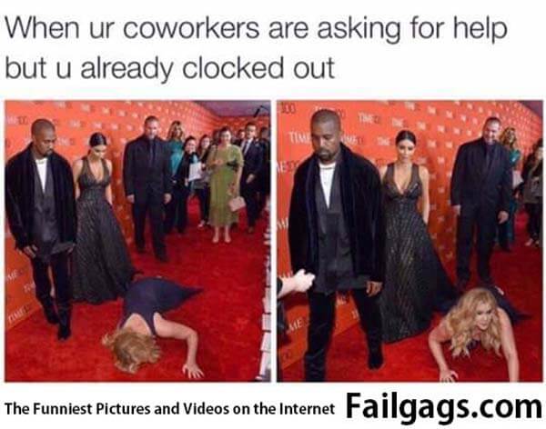Hen Ur Coworkers Are Asking for Help Ut U Already Clocked Out Not My Problem Meme