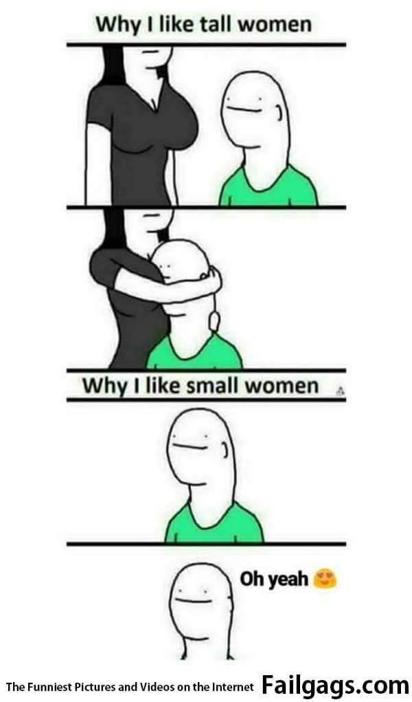 Why I Like Tall Women Why I Like Small Women Oh Yeah Meme