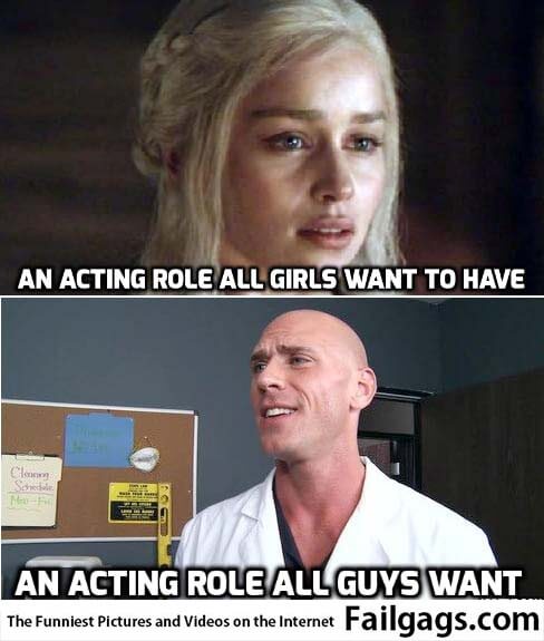 An Acting Role All Girls Want to Have an Active Role All Guys Want Meme