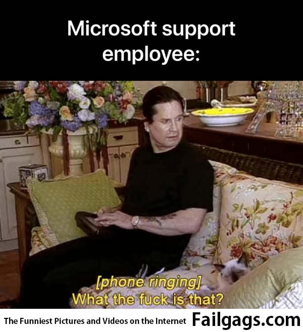 Microsoft Support Employee Phone Ringing What the Fuck Is That? Meme