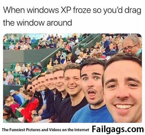 When Windows Xp Froze So You'd Drag the Window Around Meme