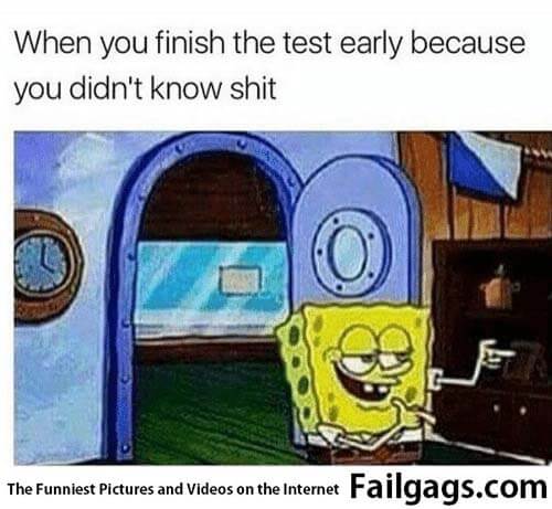 When You Finish a Test Early Cause You Didn't Know Shit Meme