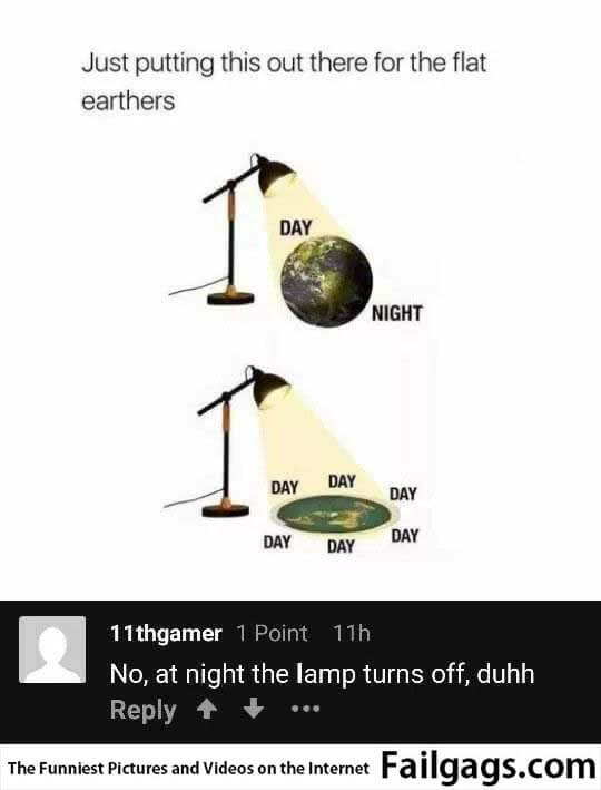 Just Putting This Out There for the Flat Earthers No at Night the Lamp Turn Off Dummy Meme