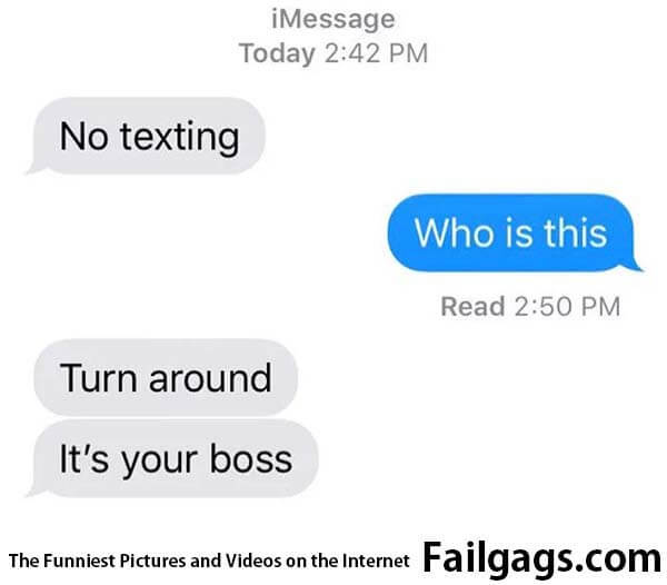 No Texting Who Is This Turn Around It's Your Boss Meme