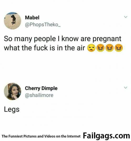So Many People I Know Are Pregnant What the Fuck in the Air Legs Meme