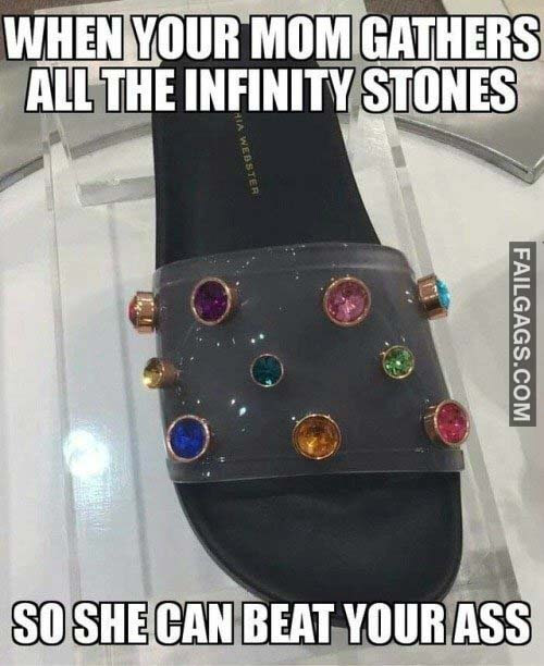 When Your Mom Gathers All The Infinity Stones So She Can Beat Your Ass Meme