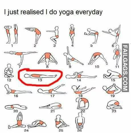 i just realised i do yoga everyday meme