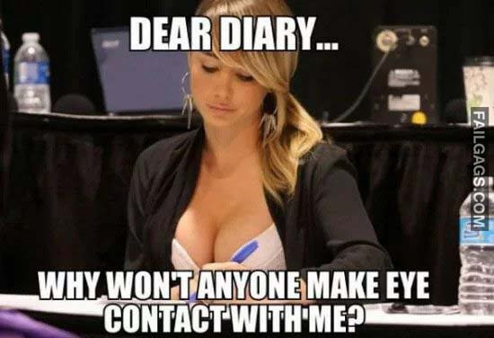 Dear Diary Why Wont Anyone Make Eye Contact With Me? Meme