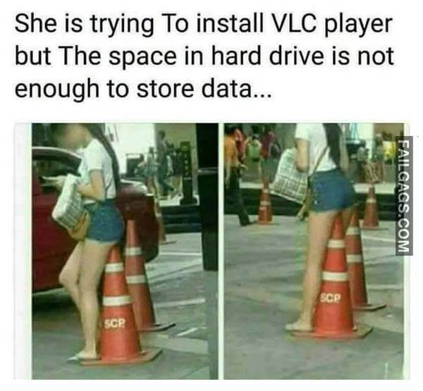 She Is Trying To Install Vlc Player But The Space In Hard Drive Is Not Enough To Store Date Meme