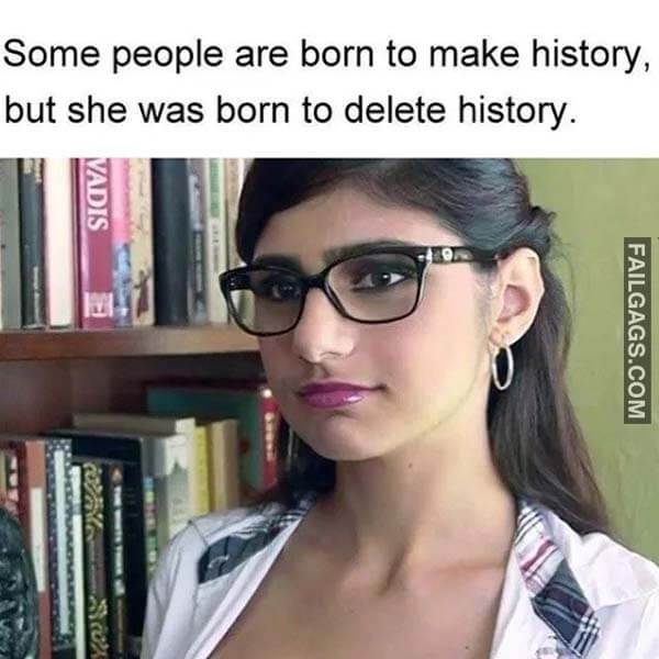 Some People Are Born To Make History But She Was Born To Delete History Meme