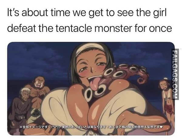 It's About Time We Get To See The Girl Defeat The Tentacle Monster For Once Meme