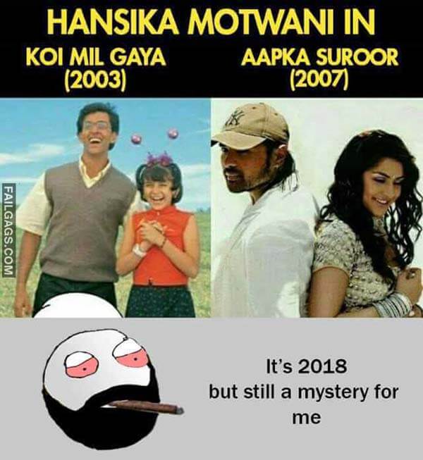 Hansika Motwani In Koi Mil Gaya 2003 Aap Ka Suroor 2007 It's 2018 But Still A Mystery For Me Meme