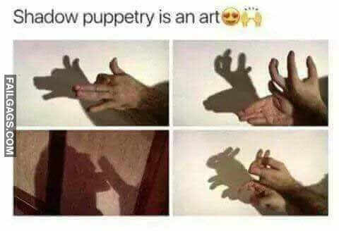 Shadow Puppetry Is An Art Meme