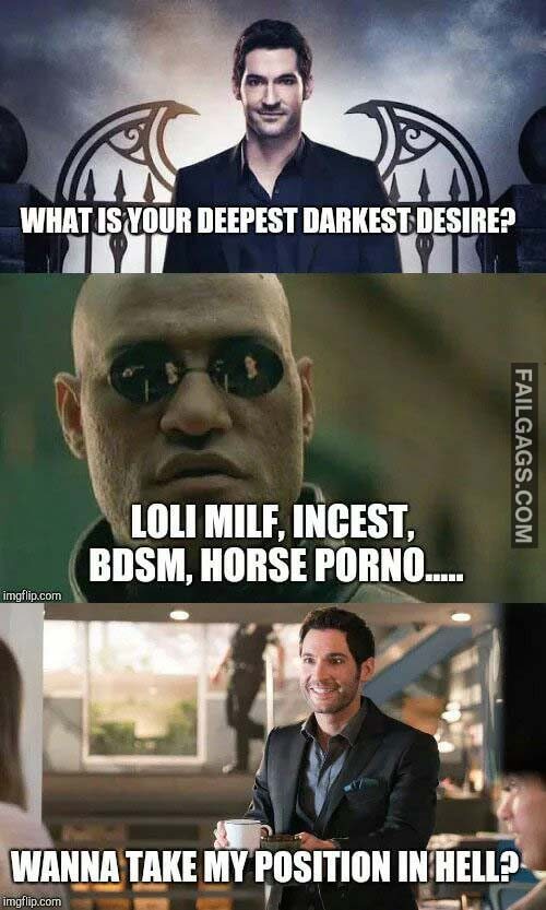 What Is Your Deepest Darkest Desire? Loli Milf, Incest, Bdsm, Horse Porno Wanna Take My Position In Hell? Meme