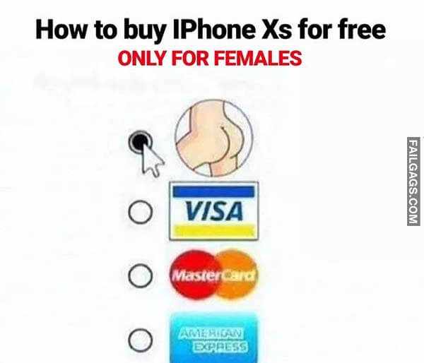 How To Buy Iphone Xs For Free Only For Females Meme