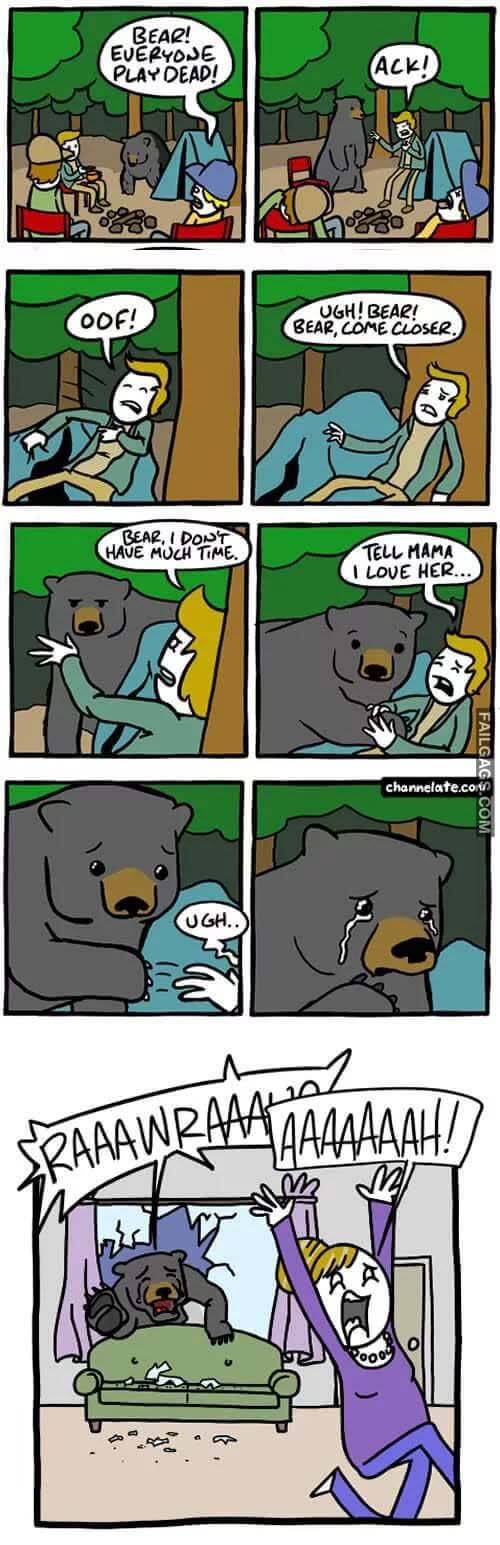 Bear! Everyone Play Dead Bear Bear Come Closer Bear I Dont Have Much Time Tell Mama I Love Her Meme