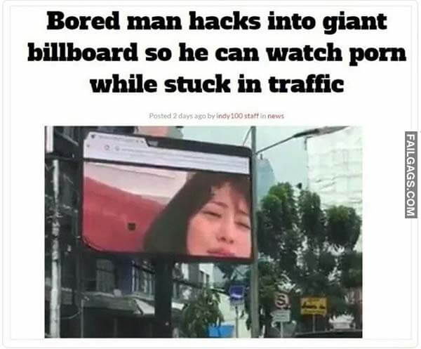 Bored Man Hacks Into Giant Billboard So He Can Watch Pom While Stuck In Traffic Meme