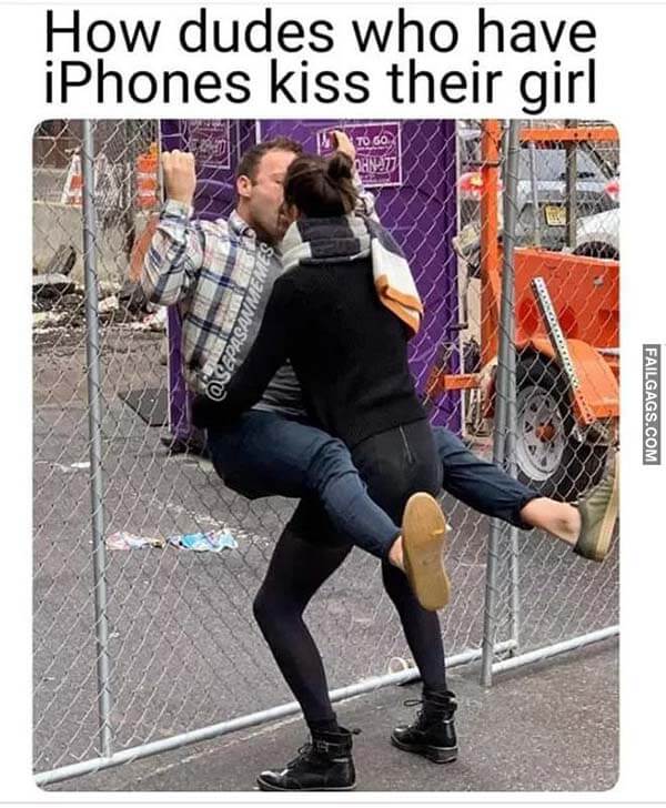 How Dudes Who Have Iphones Kiss Their Girl Meme