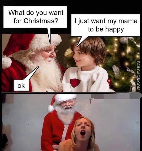 What Do You Want For Christmas I Just Want My Mama To Be Happy 0K Meme