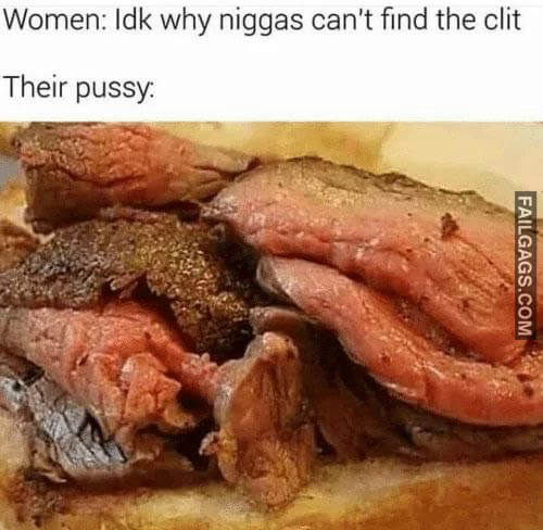 Women: Idk Why Niggas Can't Find The Clit Their Pussy Meme