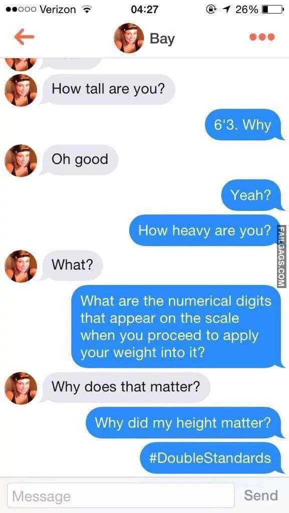 How Tall Are You 63 Why Oh Good Yeah How Heavy Are You What What Are The Numerical Digits That Appear On The Scale When You Proceed To Apply Your Weight Into It Why Does That Matter Why Did My Height Matter