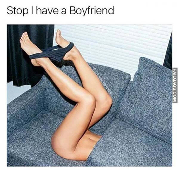 Stop I Have A Boyfriend MemeStop I Have A Boyfriend Meme