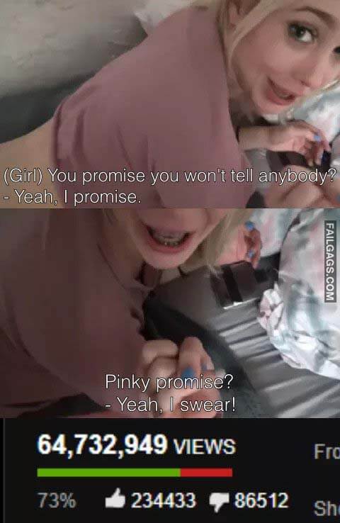 Girl You Promise You Wont Tell Anybody? Yeah I Promise Pinky Promise? Yeah I Swear! Meme