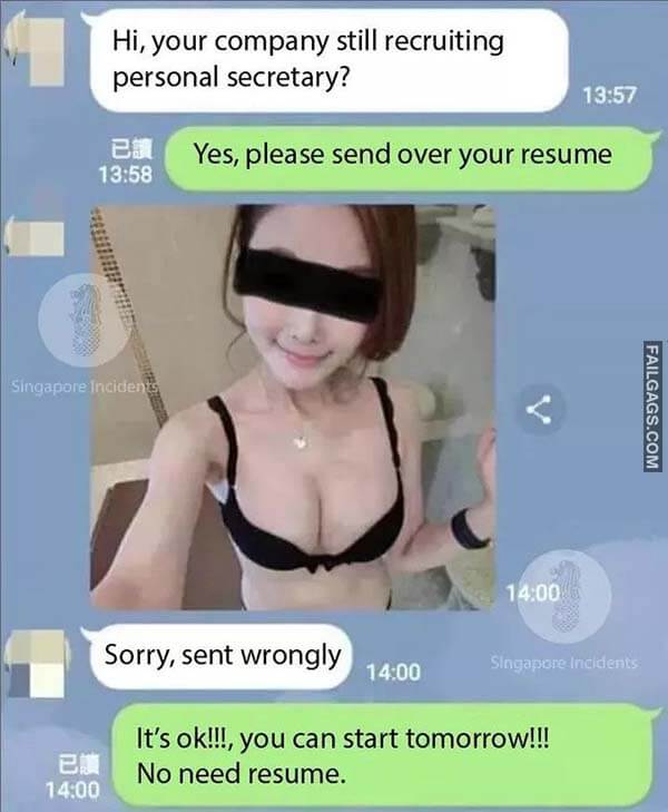 Hi Your Company Still Recruiting Personal Secretary Yes, Please Send Over Your Resume Sorry Sent Wrongly It's Ok!!!, You Can Start Tomorrow!!! No Need Resume Meme