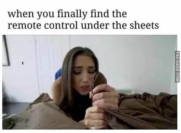 When You Finally Find the Remote Control Under the Sheets Meme