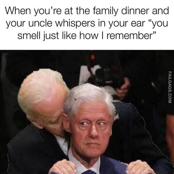 When You're at the Family Dinner and Your Uncle Whispers in Your Ear You Smell Just Like How I Remember Meme