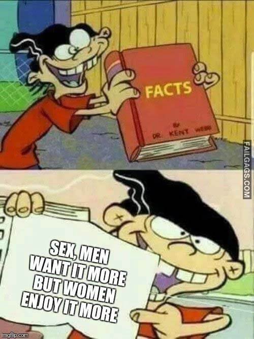 Facts Sex, Men Want It More but Women Enjoy It More Meme