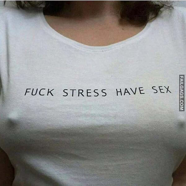 Fuck Stress Have Sex Meme