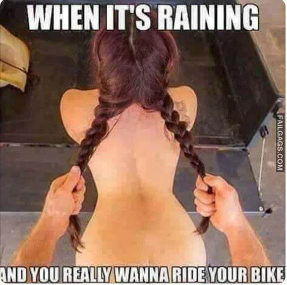 When It's Raining and You Really Wanna Ride Your Bike Meme