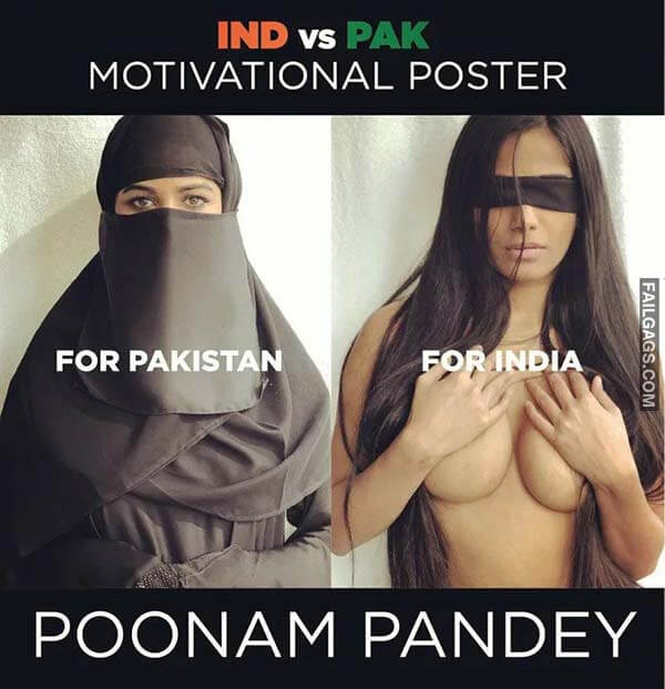 Ind Vs Pak Motivational Poster for Pakistan for India Poonam Pandey Meme