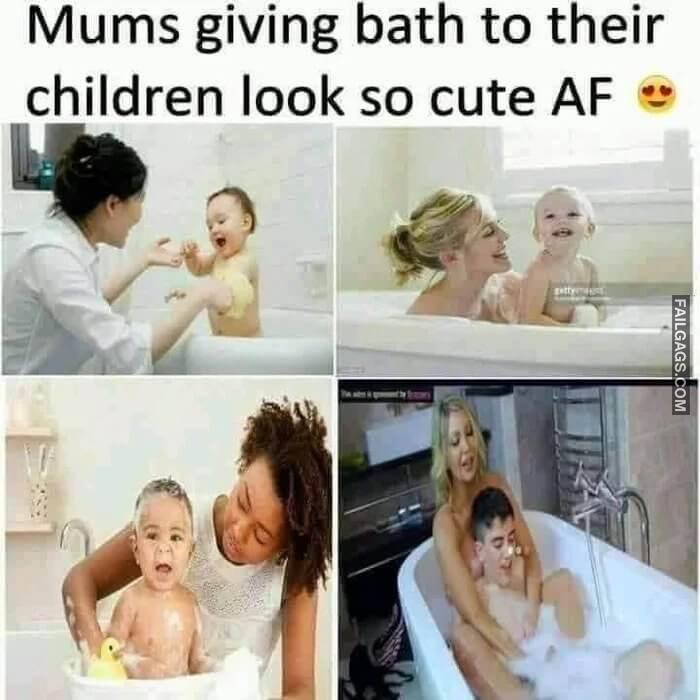 Mom Gives Her Son a Bath Mums Giving Bath to Their Children Look So Cute Af Memes