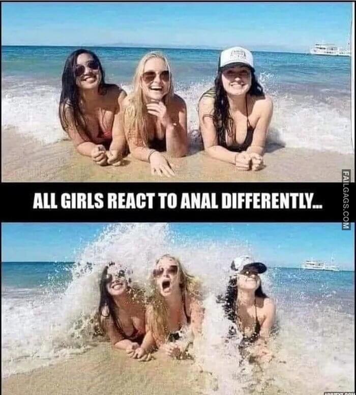 Girls Anal React All Girls React to Anal Differently Memes