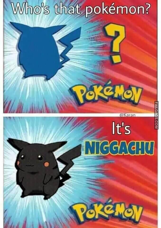 Its Ya Boi Niggachu Whos That Pokemon Its Niggachu Memes