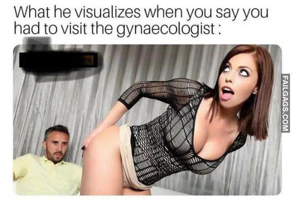What He Visualize When You Say You Had to Visit the Gynaecologist Memes