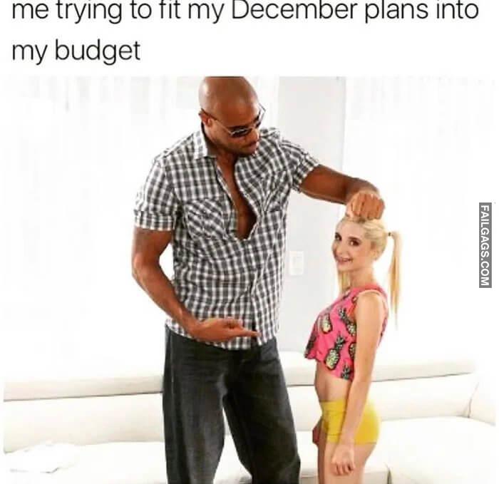 Me Trying to Fit My December Plans Into My Budget Memes