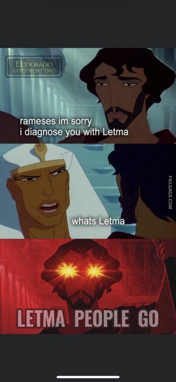 Rameses Im Sorry I Diagnose You With Letma Whats Letm Letma People Go Memes