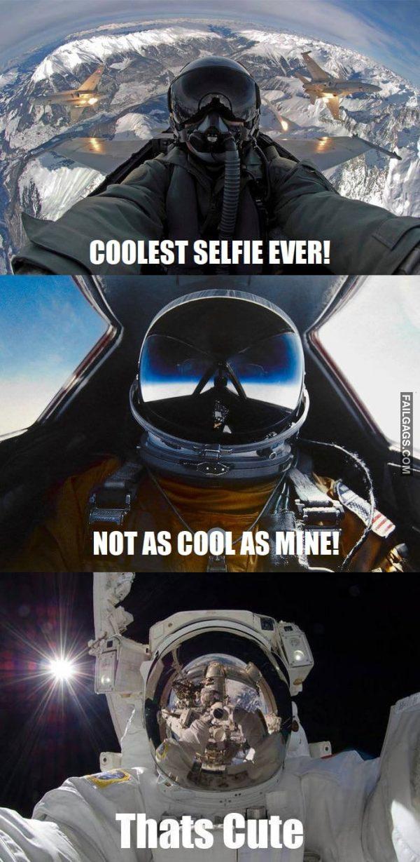 Coolest Selfle Ever! Not as Cool as Mine! Thats Cute Pilots on Social Media Be Like Memes
