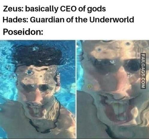Zeus: Basically Ceo of Gods Hades: Guardian of the Underworld Poseidon: Memes