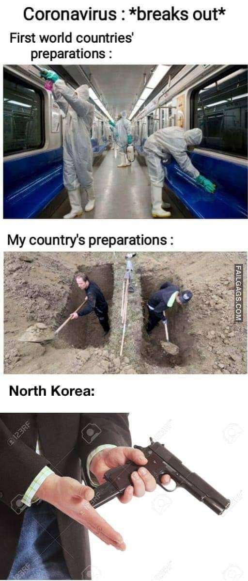Coronavirus : *breaks Out* First World Countries' Preparations : My Country Preparations : North Korea Memes