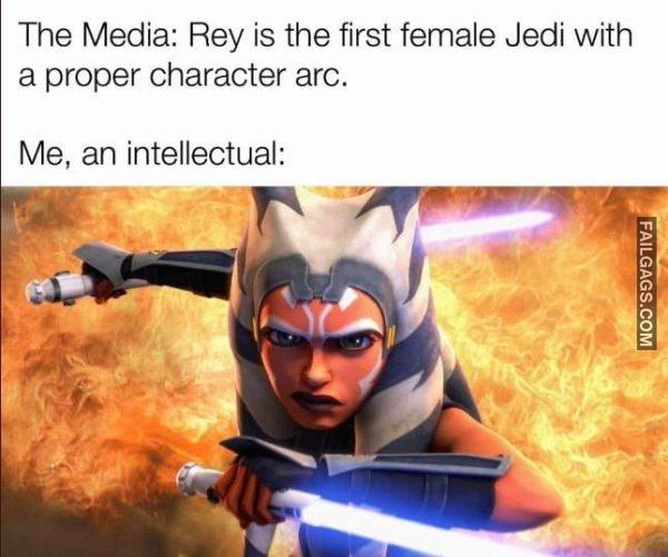 The Media: Rey is the First Female Jedi With a Proper Character Arc. Me, an Intellectual: Memes