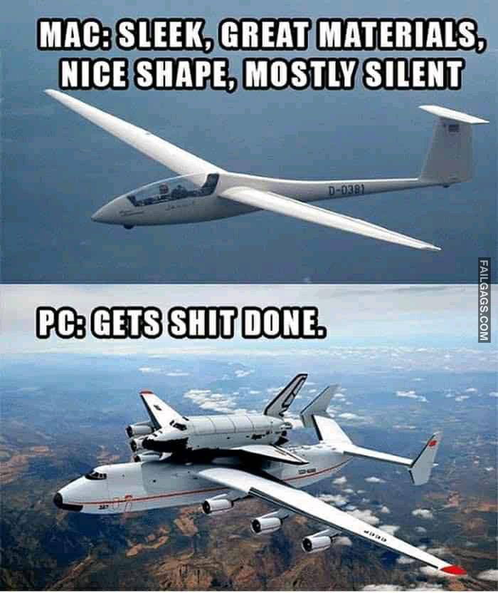 Mac Vs Pc Mac: Sleek, Great Materials, Nice Shape, Mostly Silent Pc: Gets Shit Done Memes