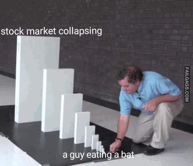 Stock Market Collapsing a Guy Eating a Bat Memes